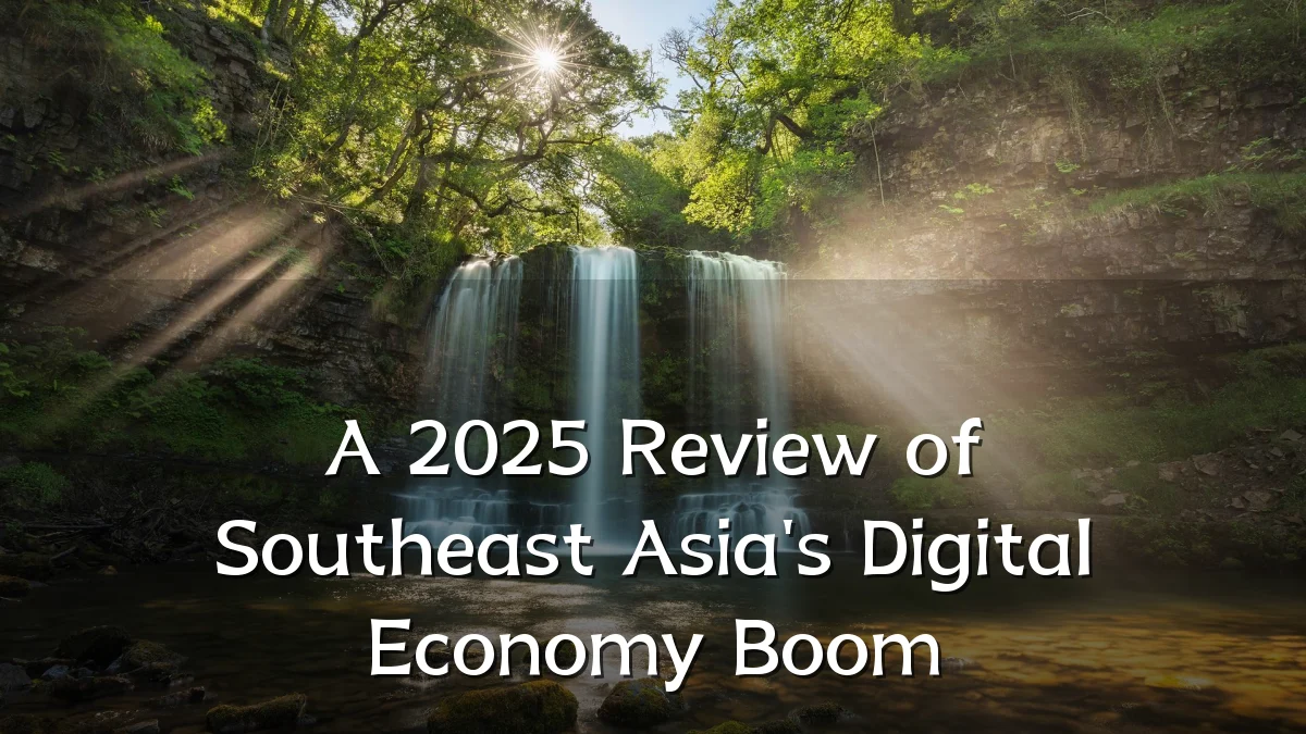 A 2025 Review of Southeast Asia's Digital Economy Boom