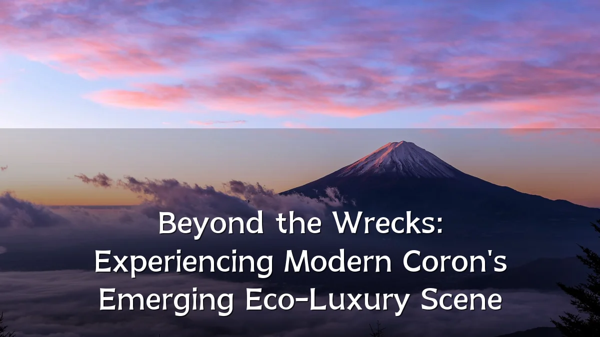 Beyond the Wrecks: Experiencing Modern Coron's Emerging Eco-Luxury Scene