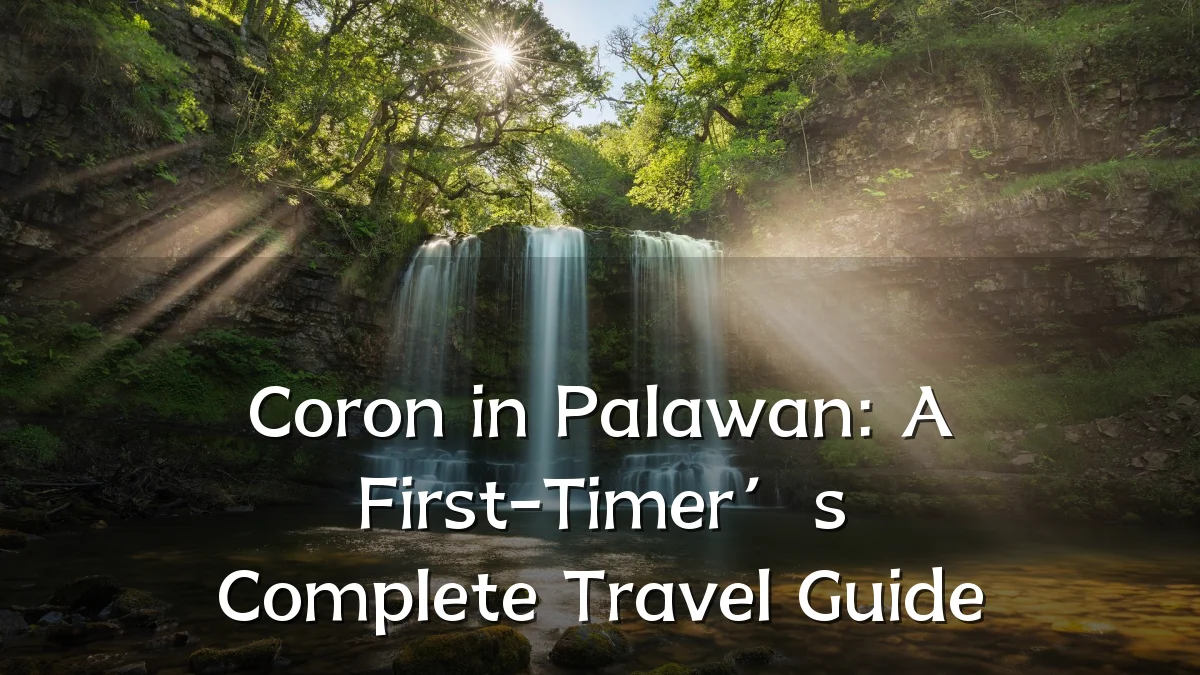 Coron in Palawan: A First-Timer’s Complete Travel Guide