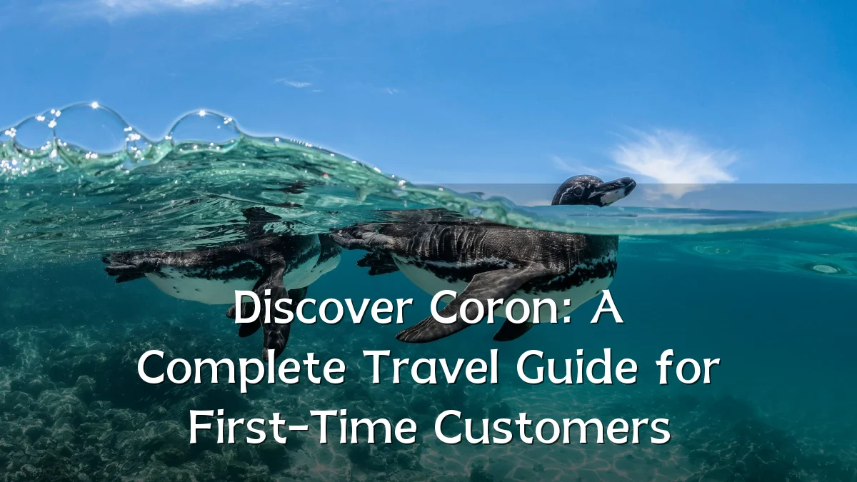 Discover Coron: A Complete Travel Guide for First-Time Customers