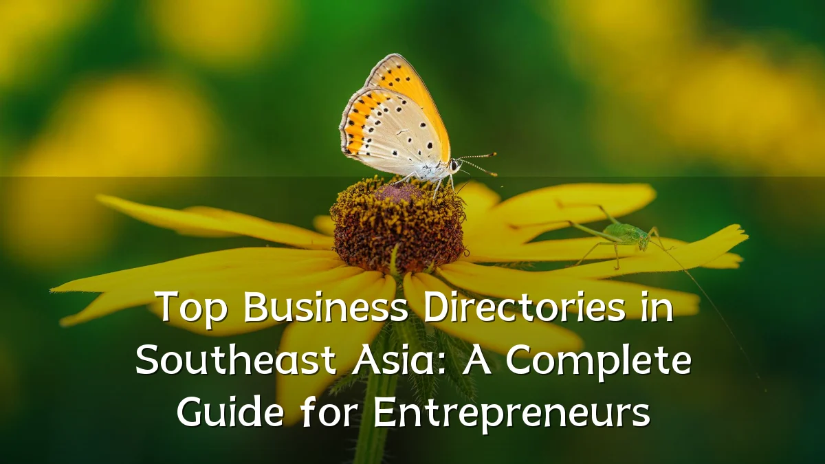 Top Business Directories in Southeast Asia: A Complete Guide for Entrepreneurs