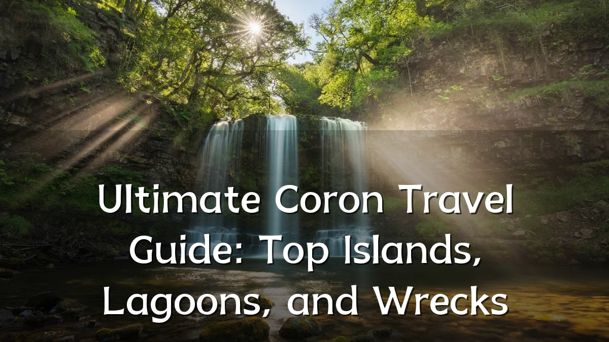Ultimate Coron Travel Guide: Top Islands, Lagoons, and Wrecks