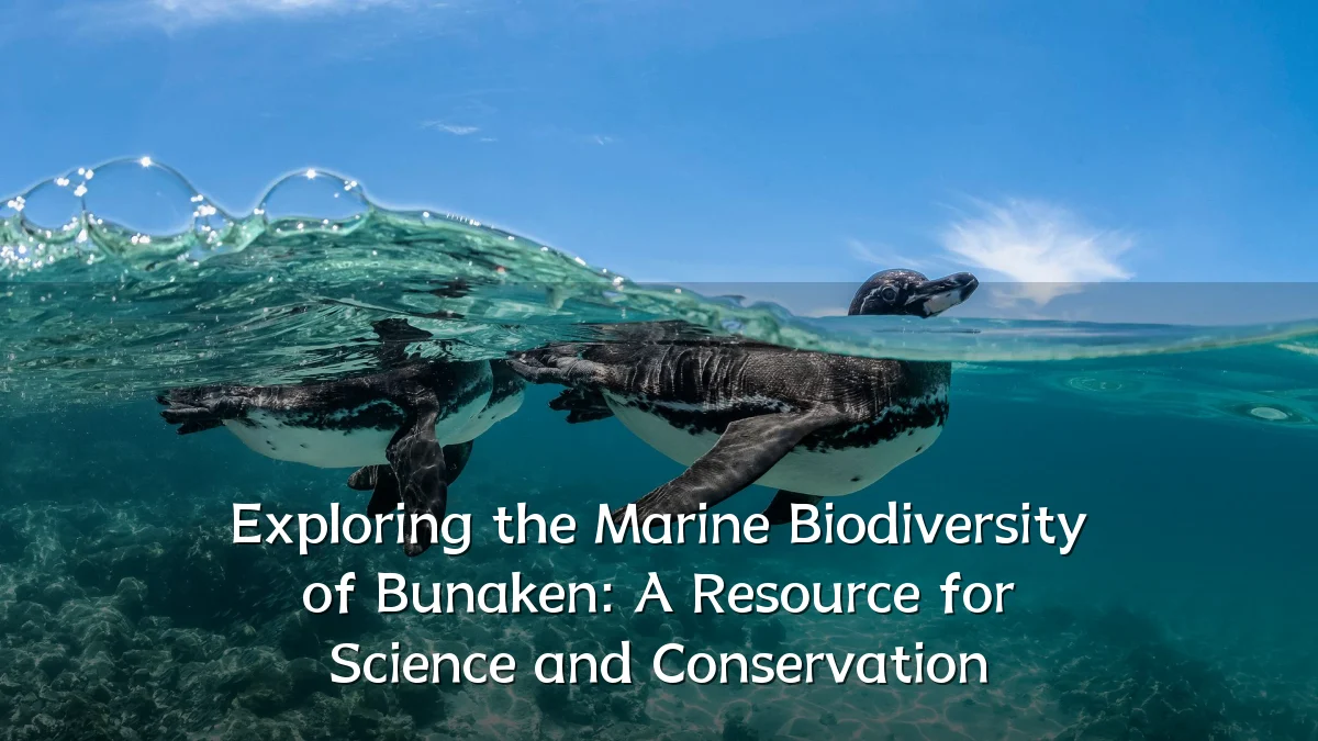 Exploring the Marine Biodiversity of Bunaken: A Resource for Science and Conservation