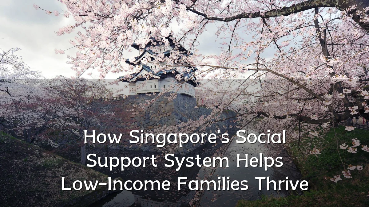How Singapore's Social Support System Helps Low-Income Families Thrive