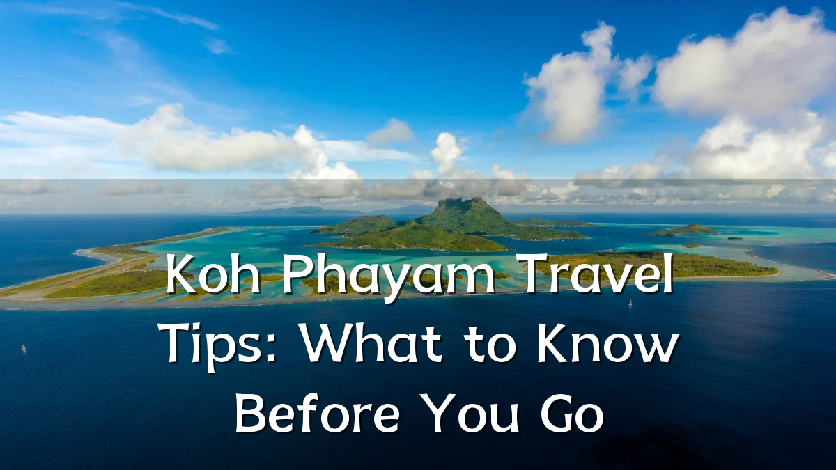 Koh Phayam Travel Tips: What to Know Before You Go