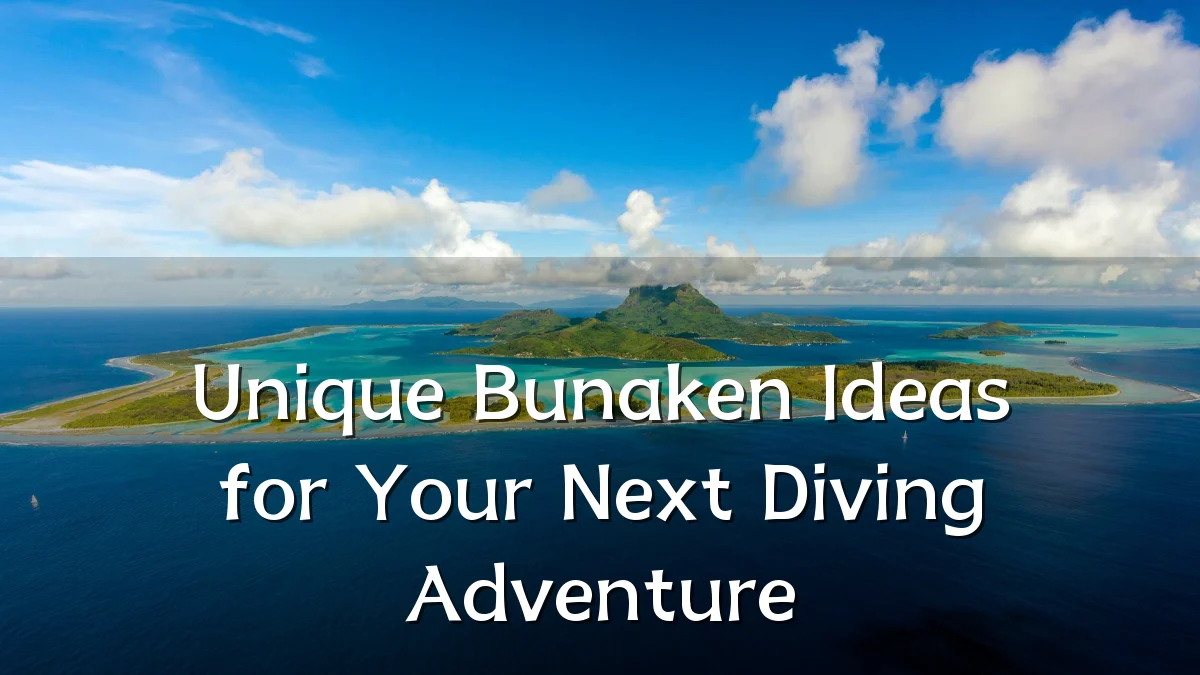 Unique Bunaken Ideas for Your Next Diving Adventure