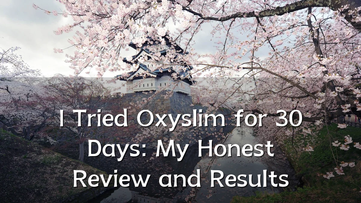 I Tried Oxyslim for 30 Days: My Honest Review and Results